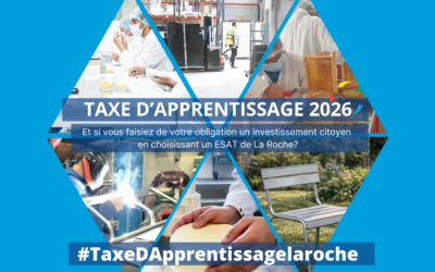 ⚠️ J-9 : Taxe d’Apprentissage 2026 : Soutenez l’Inclusion Professionnelle avec les ESAT de La Roche